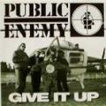 Public Enemy, Give It Up