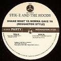 Stik-E And The Hoods, Shake What Ya Momma Gave Ya (Reggaeton Style)