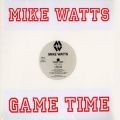 Mike Watts, Game Time!