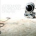 LCD Soundsystem, Sound Of Silver