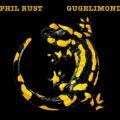 Phil Rust, Gugelimond