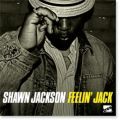 Shawn Jackson, Feelin' Jack