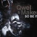 Qwel & Maker, So It Be