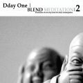 Dday One, Blend Meditation 2