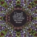 Paul White, My Guitar Whales (Extended Version)