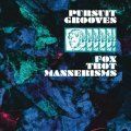 Pursuit Grooves, Fox Trot Mannerisms