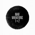 Mar, Mar Variations 1 & 2