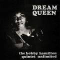The Bobby Hamilton Quintet Unlimited, Dream Queen