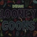 Dibiase, Looney Goons