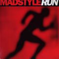 Madstyle, Run