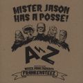 Mister Jason, Mister Jason Has A Posse