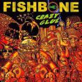 Fishbone, Crazy Glue