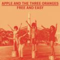 Apple And The Three Oranges, Free And Easy: The Complete Works 1970-1975