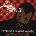 DJ Spinna & Shabaam Shadeeq , Motion Picture
