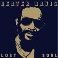 Geater Davis, Lost Soul