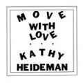 Kathy Heideman, Move With Love