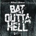 Hellsent & Batsauce, Bat Outta Hell