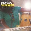 Drew Dave, Synthbased