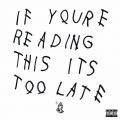 Drake, If You're Reading This It's Too Late