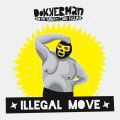Dokkerman & The Turkeying Fellaz , Illegal Move
