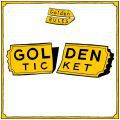 Golden Rules, Golden Ticket