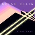 Brian Ellis, In The Dark