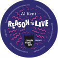 Al Kent , Reason To Live