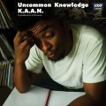K.A.A.N., Uncommon Knowledge