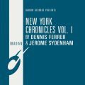 Dennis Ferrer & Jerome Sydenham , New York Chronicles Vol.1