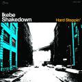 Ikebe Shakedown, Hard Steppin'