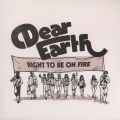 Dear Earth, Right To Be On Fire