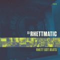DJ Rhettmatic , Rhett Got Beats