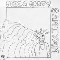 Samiyam, Pizza Party