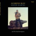 Ernie Hawks & The Soul Investigators, Scorpio Man