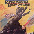 Bongi Makeba, Blow On Wind