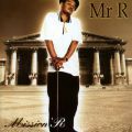 Mr. R, Mission' R
