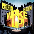 John Legend & The Roots , Wake Up!