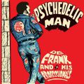 De Frank & His Professionals, Psychedelic Man