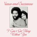 Vance and Suzzanne, I Can't Get Along Without You