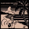 V/A, Island Sounds From Japan 2009-2016