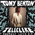 Tony Benton & Teleclere , Fantasy Love E.P.