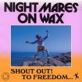 Nightmares On Wax, Shout Out! To Freedom...