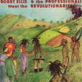 Bobby Ellis & The Professionals, Meet The Revolutionaries