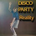 Reality, Disco Party