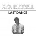 K.G. Russell, Last Dance
