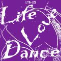 Litia=Loe, Life Love Dance