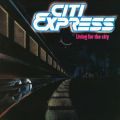 Citi Express, Living For The City