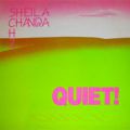 Sheila Chandra, Quiet!