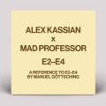 Alex Kassian x Mad Professor, E2-E4 - A Reference To E2-E4 By Manuel Göttsching