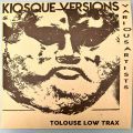 Tolouse Low Trax, Kiosque Versions